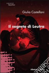 Il Segreto di Leutra libro di Castellani Giulia