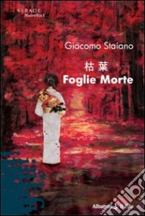 Foglie morte libro di Staiano Giacomo