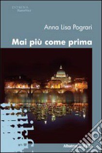 Mai più come prima libro di Pograri Anna L.