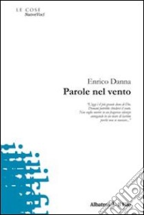 Parole nel vento libro di Danna Enrico