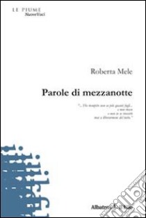 Parole di mezzanotte libro di Mele Roberta