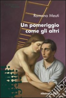 Un Pomeriggio come gli altri libro di Meuti Romano