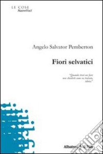 Fiori selvatici libro di Pemberton Angelo S.