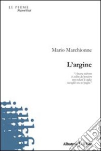 L'argine libro di Marchionne Mario