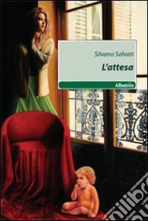 L'attesa libro di Salvati Silvano