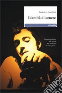 Identità di cenere libro di Facchini Federico