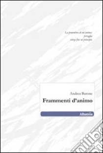 Frammenti d'animo libro di Barone Andrea