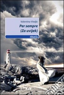 Per sempre (Za uvijek) libro di Vitaljic Valentina