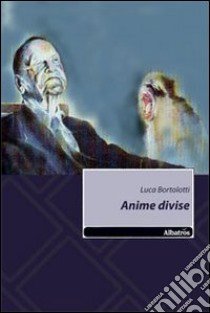 Anime divise libro di Bortolotti Luca