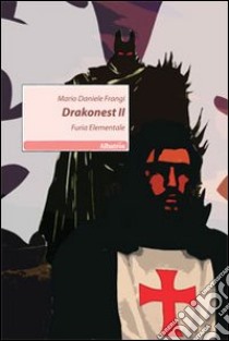 Drakonest II. Furia elementare libro di Frangi M. Daniele