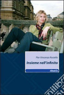 Insieme nell'infinito libro di Rosiello P. Vincenzo