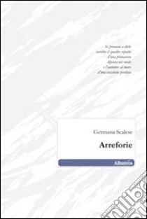 Arreforie libro di Scalese Germana