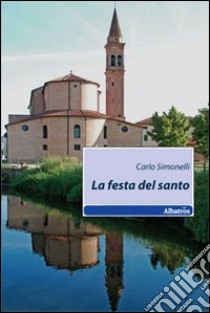 La festa del santo libro di Simonelli Carlo