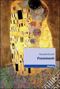 Frammenti libro di Porcelli Rossella