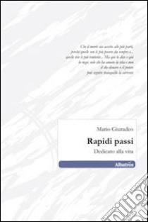 Rapidi passi. Dedicato alla vita libro di Giuradeo Mario