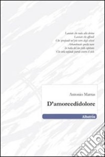 D'amoreedidolore libro di Marras Antonio