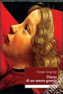 Diario di un amore grande libro di Sangiorgi Giorgio