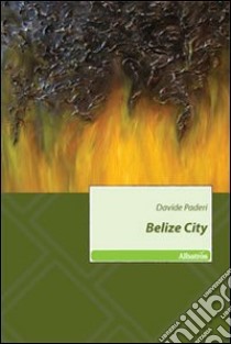 Belize city libro di Paderi Davide