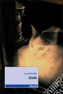 Dolls libro di Nardini Luca