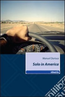 Solo in America libro di Dorisca Manuel