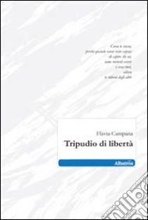 Tripudio di libertà libro di Campana Flavia