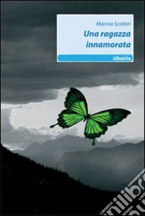 Una Ragazza innamorata libro di Scolieri Marina