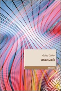 Manuale libro di Gallori Guido