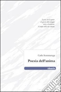 Poesia dell'anima libro di Sommaruga Carlo