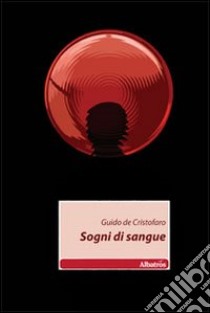 Sogni di sangue libro di De Cristofaro Guido