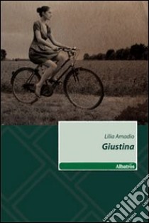 Giustina libro di Amadio Lilia