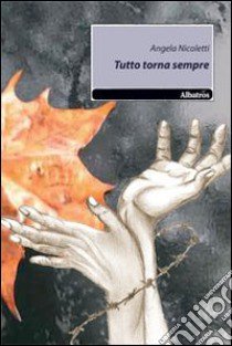 Tutto torna sempre libro di Nicoletti Angela