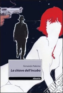 La Chiave dell'incubo libro di Palermo Fernando