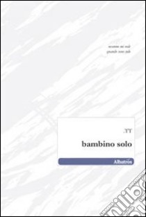 Bambino solo libro di TT