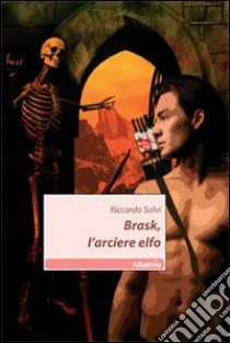 Brask, l'arciere elfo libro di Salvi Riccardo