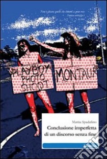 Conclusione imperfetta di un discorso senza fine libro di Spadafino Mattia