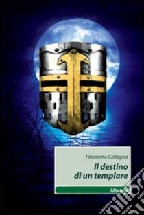 Il Destino di un templare libro di Cafagna Filomeno