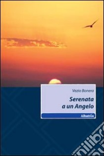 Serenata a un angelo libro di Bonera Vezio