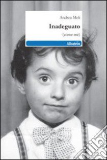 Inadeguato (come me) libro di Meli Andrea