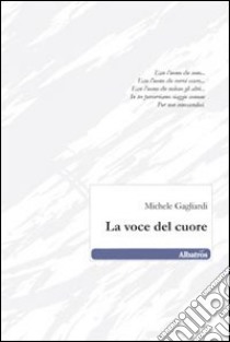 La Voce del cuore libro di Gagliardi Michele