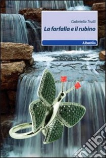 La Farfalla e il rubino libro di Trulli Gabriella