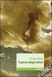 Il Gioco degli alisei libro di Manni Giovanni