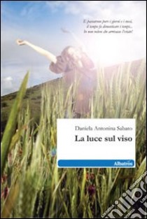 La Luce sul viso libro di Sabato Daniela A.