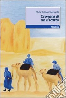 Cronaca di un riscatto libro di Capece Masiello Elvira