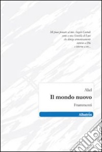 Il Mondo nuovo. Frammenti libro di Aliel