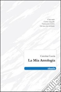 La Mia antologia libro di Coccia Caterina