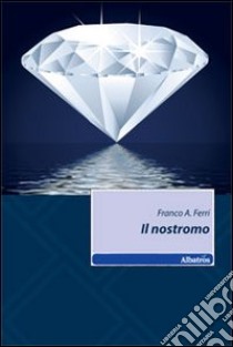 Il Nostromo libro di Ferri Franco A.