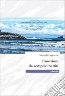 Emozioni da semplici battiti libro di Copercini Manuela