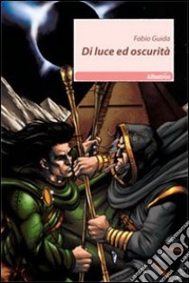 Di luce ed oscurità libro di Guida Fabio