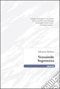 Verosimile segretezza libro di Rubino Salvatore