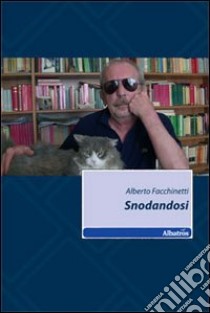 Snodandosi libro di Facchinetti Alberto